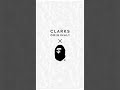 clarks originals x bape reel