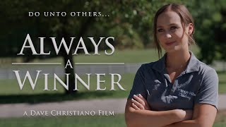 Always A Winner |  Movie | A Dave Christiano Film | Do unto others...