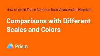 How to Avoid Common Data Visualization Mistakes Part 3: Comparisons with Different Scales and Colors