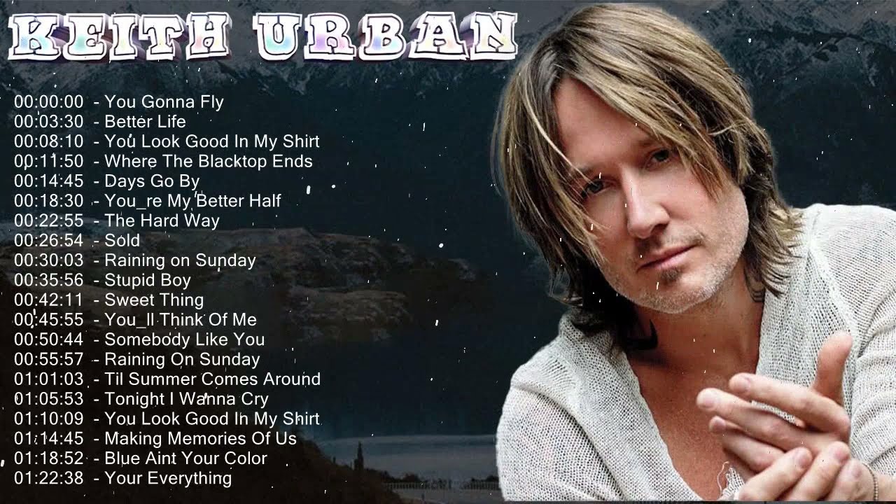 Best New Songs Of Keith Urban 2022 Greatest Hits Songs Of Keith Urban 7 ...