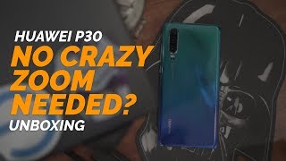 HUAWEI P30 UNBOXING - NO CRAZY ZOOM NEEDED?