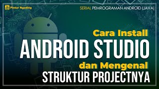 Install Android Studio dan Mengenal Struktur Projectnya - #2 Tutorial Pemrograman Android (Java)