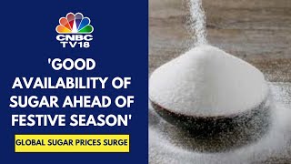 India Sugar Prices Are Isolated From Global Prices: AISTA | CNBC TV18