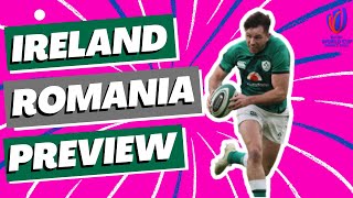 Ireland v Romania Preview - Rugby World Cup 2023