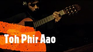 Toh Phir Aao | Awarapan | Fingerstyle Cover