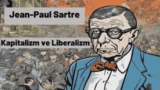 Jean Paul Sartre Liberalizm ve Kapitalizm Eleştirisi