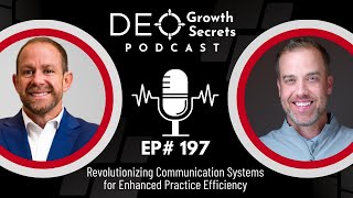 Podcast EP 197: Revolutionizing Communication Systems for Enhanced Practice Efficiency