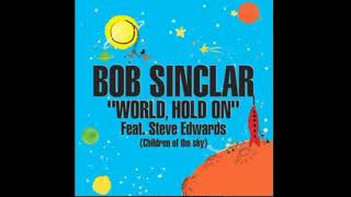 Bob Sinclar Feat Steve Edwards - World Hold On Club Mix 2006
