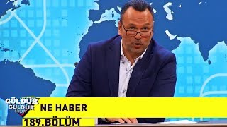 Güldür Güldür Show 189.Bölüm | Ne Haber