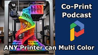 Year of Multi Color 3D Printing with Co Print: A podcast