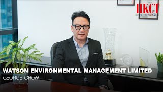 HKCT 企業專訪 ｜WATSON ENVIRONMENTAL MANAGEMENT LIMITED - GEORGE CHOW