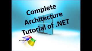 Microsoft .Net Architecture .Net Tutorial for Beginners  .Net Framework version  Net Framework, .net