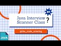 Java Interview Questions - The Scanner class