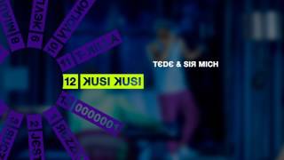 TEDE \u0026 SIR MICH - KUSI KUSI / SKRRRT / 2017