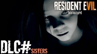 【廢拔】惡靈古堡7 生化危機 Resident Evil 7: Biohazard DLC#Sisters 女兒們 (真結局)