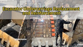 Excavator Undercarriage Replacement and Reinforcement.