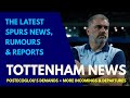 TOTTENHAM NEWS & TRANSFER WINDOW UPDATE: Postecoglou's Demands, More Incomings & Departures, Solanke