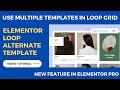 Elementor Loop Alternate Template | Elementor Loop Grid | Use multiple templates in Loop