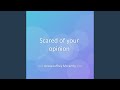 Scared of your opinion