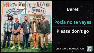 Beret - Porfa no te vayas Lyrics English Translation - ft Morat - Dual Lyrics English and Spanish