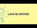 what is the meaning of the word laurelwood