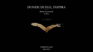 Rafael Lechowski \u0026 Glaç - DONDE DUELE INSPIRA (Versión Jazz) DISCO COMPLETO con LETRA OFICIAL