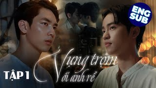 [Eng Sub EP.1] VỤNG TRỘM VỚI ANH RỂ | MY SWEET BROTHER IN LAW | BOYS LOVE VIETNAM