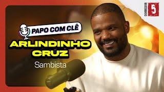 Arlindinho | Sambista | Papo com Clê