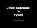 Default Constructor In Python