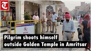 Pilgrim shoots himself outside Golden Temple in Amritsar after snatching pistol from cop