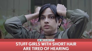 FilterCopy | Stuff Girls With Short Hair Are Tired Of Hearing | Ft. Madhu Gudi