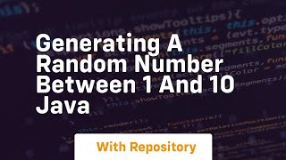 generating a random number between 1 and 10 java