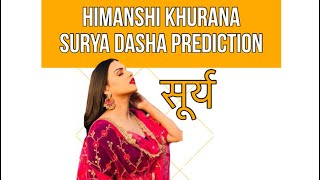 Himanshi Khurana Surya Dasha Analysis and Prediction #himanshikhurana#asimriaz#himanshim#asimanshi