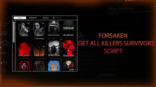 Roblox Forsaken NEW OP GET ALL KILLERS AND SURVIVORS SCRIPT / PASTEBIN