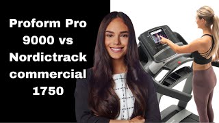 Proform Pro 9000 vs Nordictrack commercial 1750 : Which one is Better?