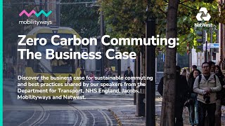 Zero Carbon Commuting - The Business Case Webinar - in Partnership with NatWest