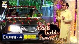 Barfi Laddu | Episode 4 | 20th June 2019 | ARY Digital Drama