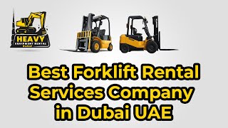 Forklift Rental Company in Dubai Sharjah Abu Dhabi UAE - Forklift Supplier Company in Dubai UAE