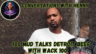 100 Mud sits with Henny to discuss Beef with Wack 100 + plus more