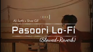 Pasoori Lo-Fi (Slowed+Reverb) | Coke Studio | Ali Sethi x Shae Gill | All In One SS Studio