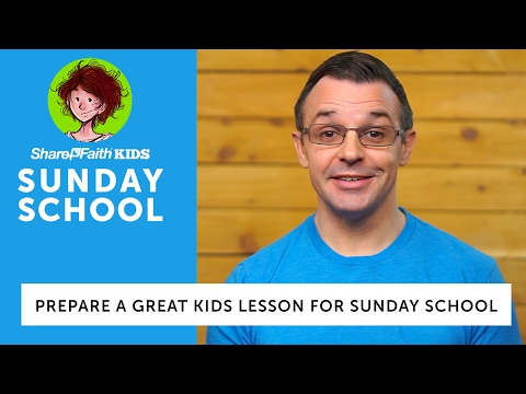 How to Prepare a Great Kids Lesson for Sunday School How to Prepare a Great Kids Lesson for Sunday School