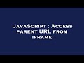 JavaScript : Access parent URL from iframe