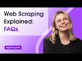 Web Scraping Unlocked: Your Ultimate FAQ Guide | Oxylabs
