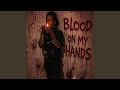Blood on my hands