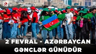 2 Fevral - Azərbaycan Gənclər Günüdür