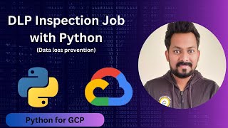 Data Loss Prevention (DLP) Inspection Job using Python || Google Cloud