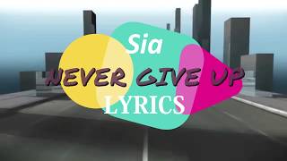 Sia - Never Give Up Lyrics (from the Lion Soundtrack)