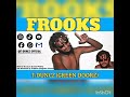 FROOKS (T-DUNCZ MUSIC 2022) LAUZA MEDIA PRODUCTION