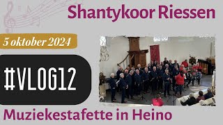 #vlog12 Shantykoor Riessen - Muziekestafette te Heino op 5 oktober 2024