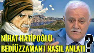 Nihat Hatipoğlu - Bediüzzaman'ı Nasıl Anlatı ?